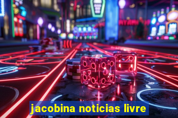 jacobina noticias livre